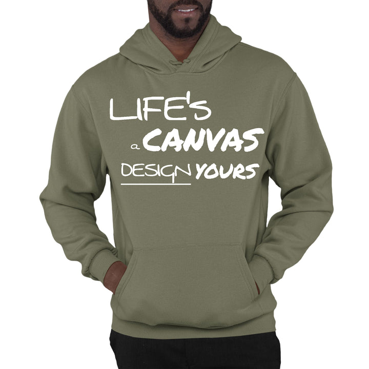 Mens Graphic Hoodie Life’s a Canvas Design Yours Motivational - Unisex | Hoodies