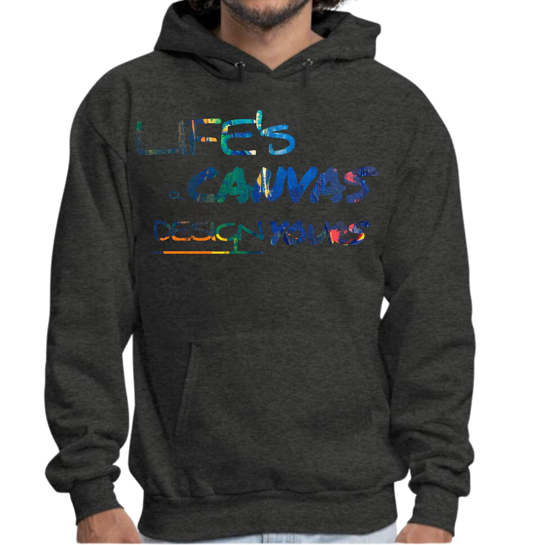 Mens Graphic Hoodie Life’s a Canvas Design Yours Print - Unisex | Hoodies