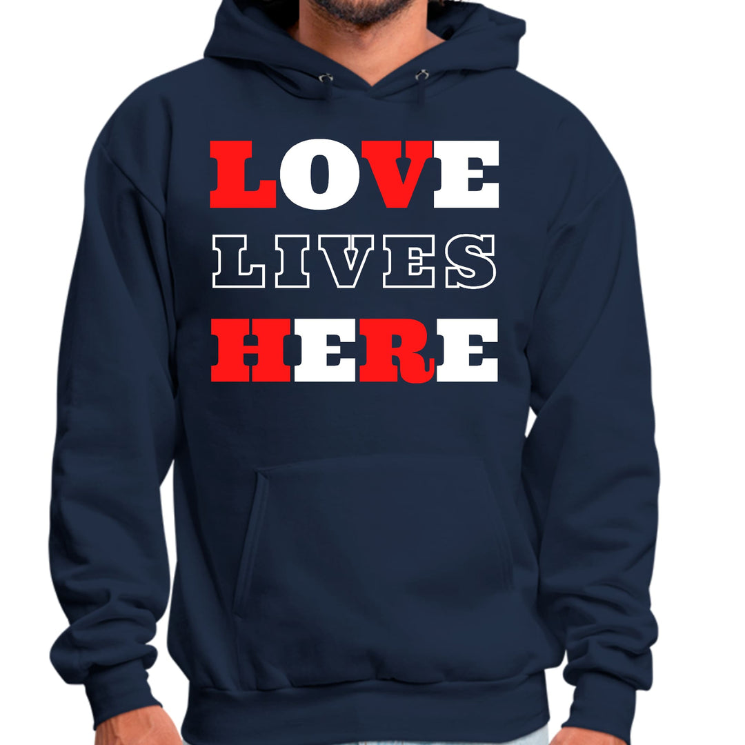 Mens Graphic Hoodie Love Lives Here Christian Inspiration - Unisex | Hoodies