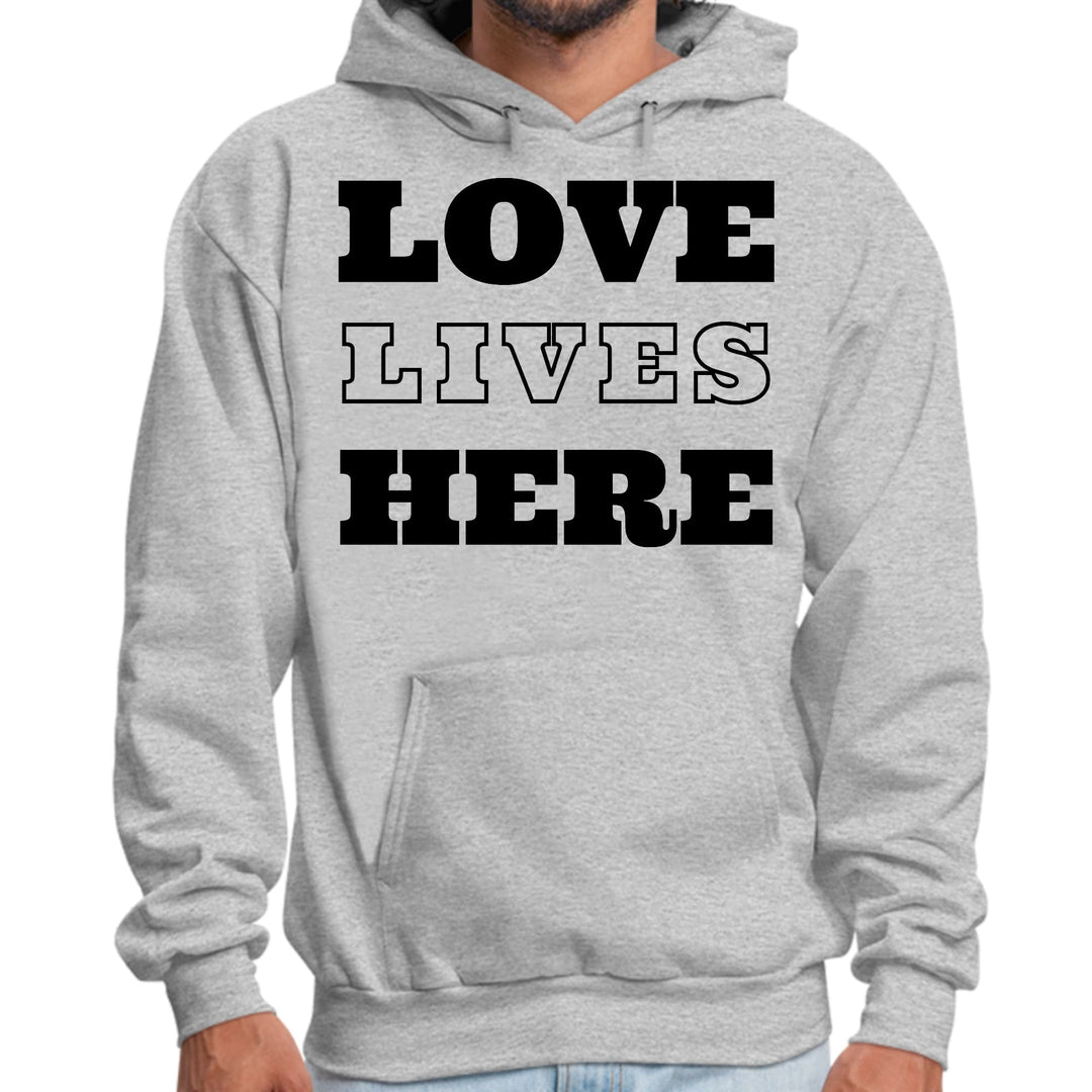 Mens Graphic Hoodie Love Lives Here - Unisex | Hoodies