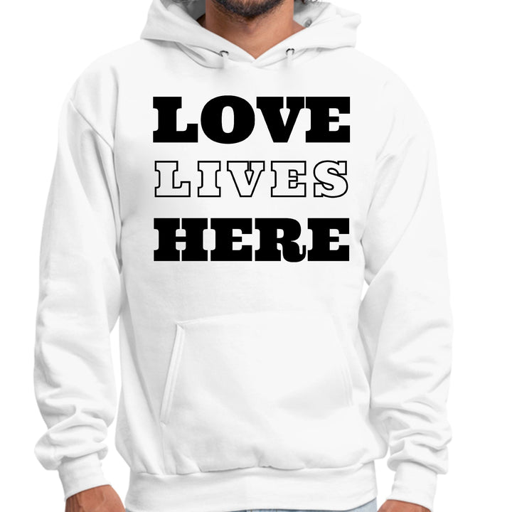 Mens Graphic Hoodie Love Lives Here - Unisex | Hoodies