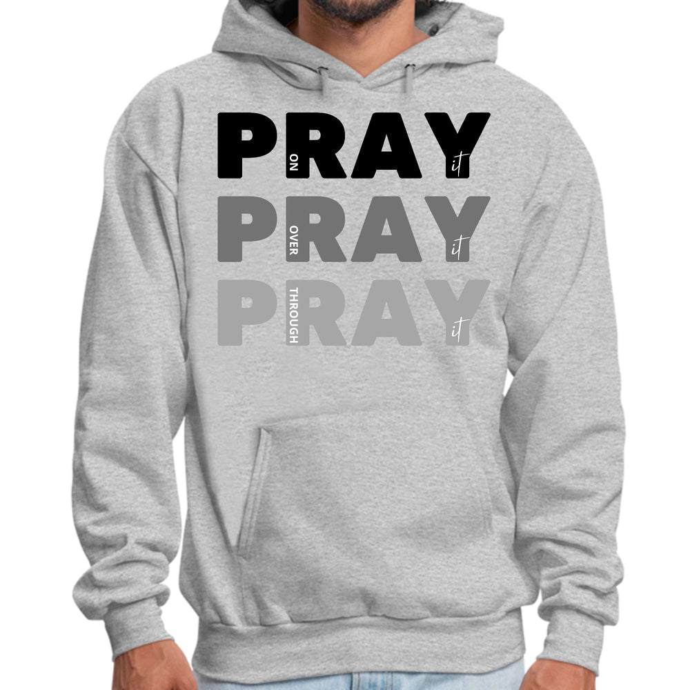 Mens Graphic Hoodie Pray on it Over it Through it Print - Unisex | Hoodies