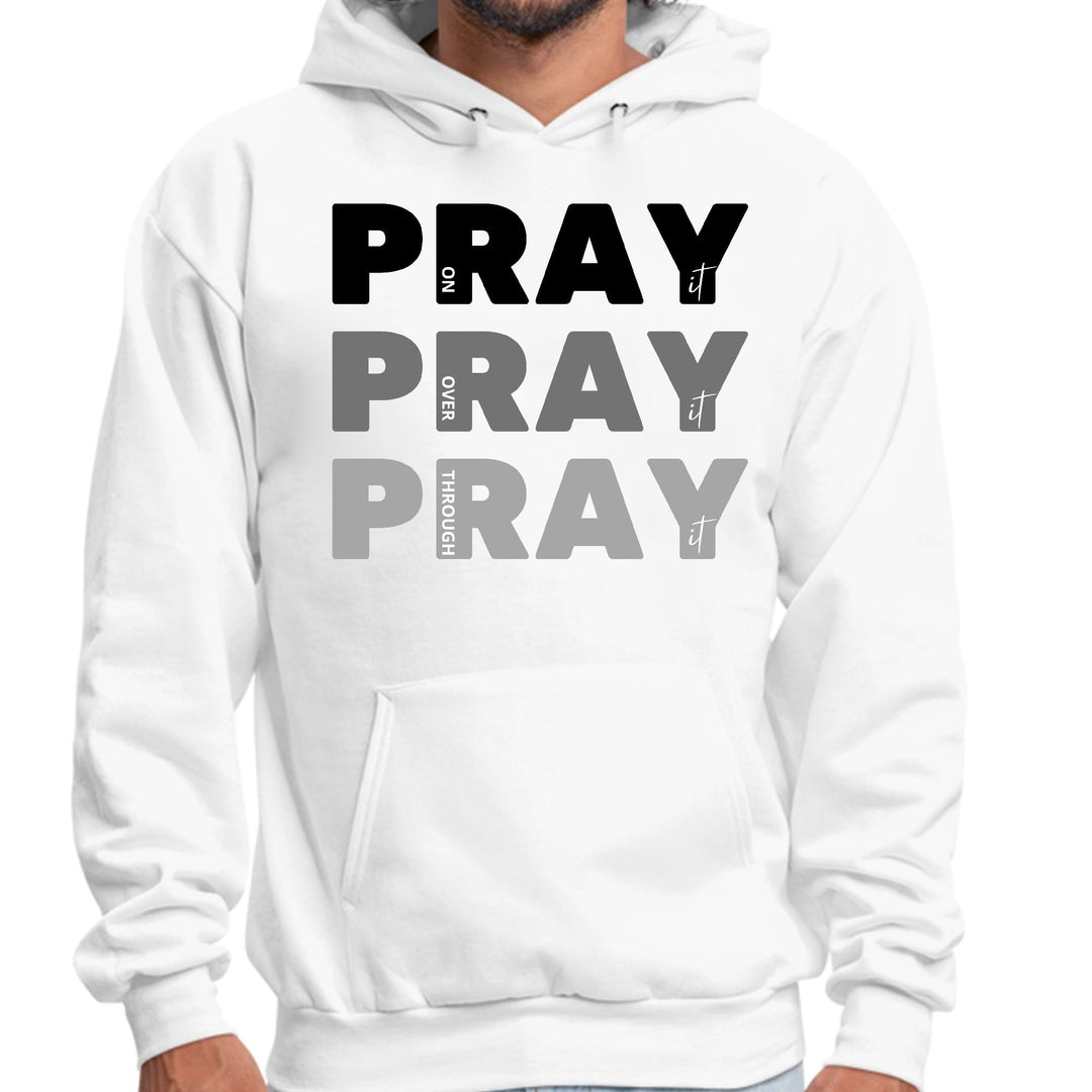 Mens Graphic Hoodie Pray on it Over it Through it Print - Unisex | Hoodies