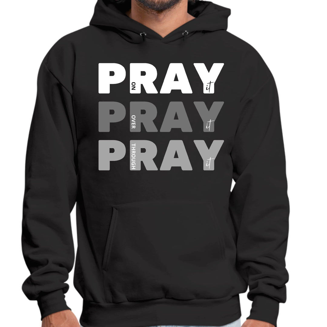 Mens Graphic Hoodie Pray on it Over it Through - Unisex | Hoodies