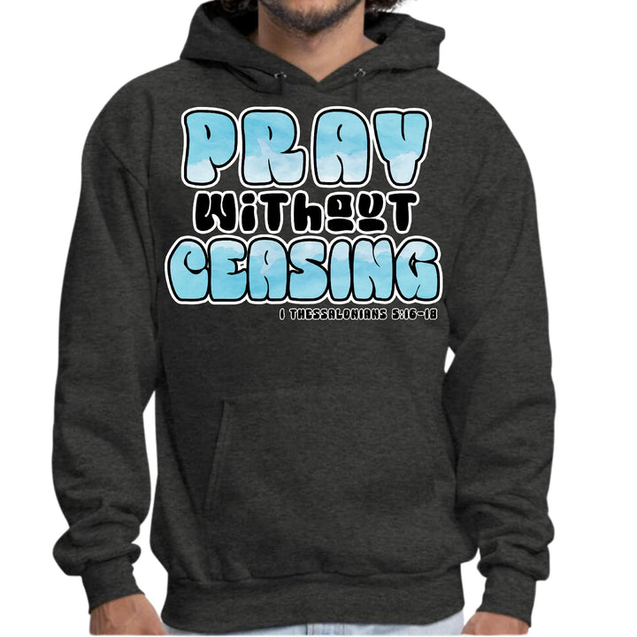 Mens Graphic Hoodie Pray Without Ceasing Inspirational Illustration - Unisex