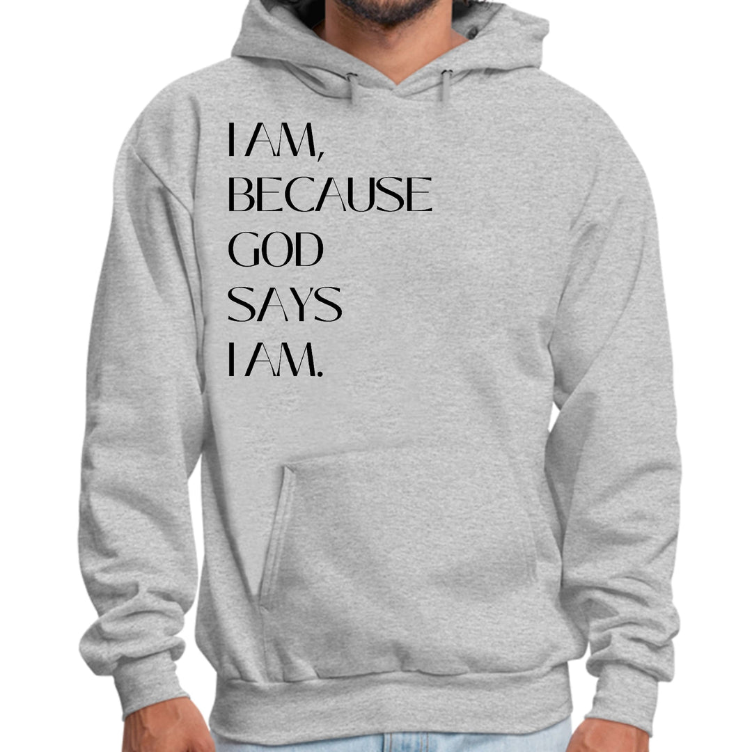 Mens Graphic Hoodie Say it Soul i am Because God Says i Am i Am, - Unisex