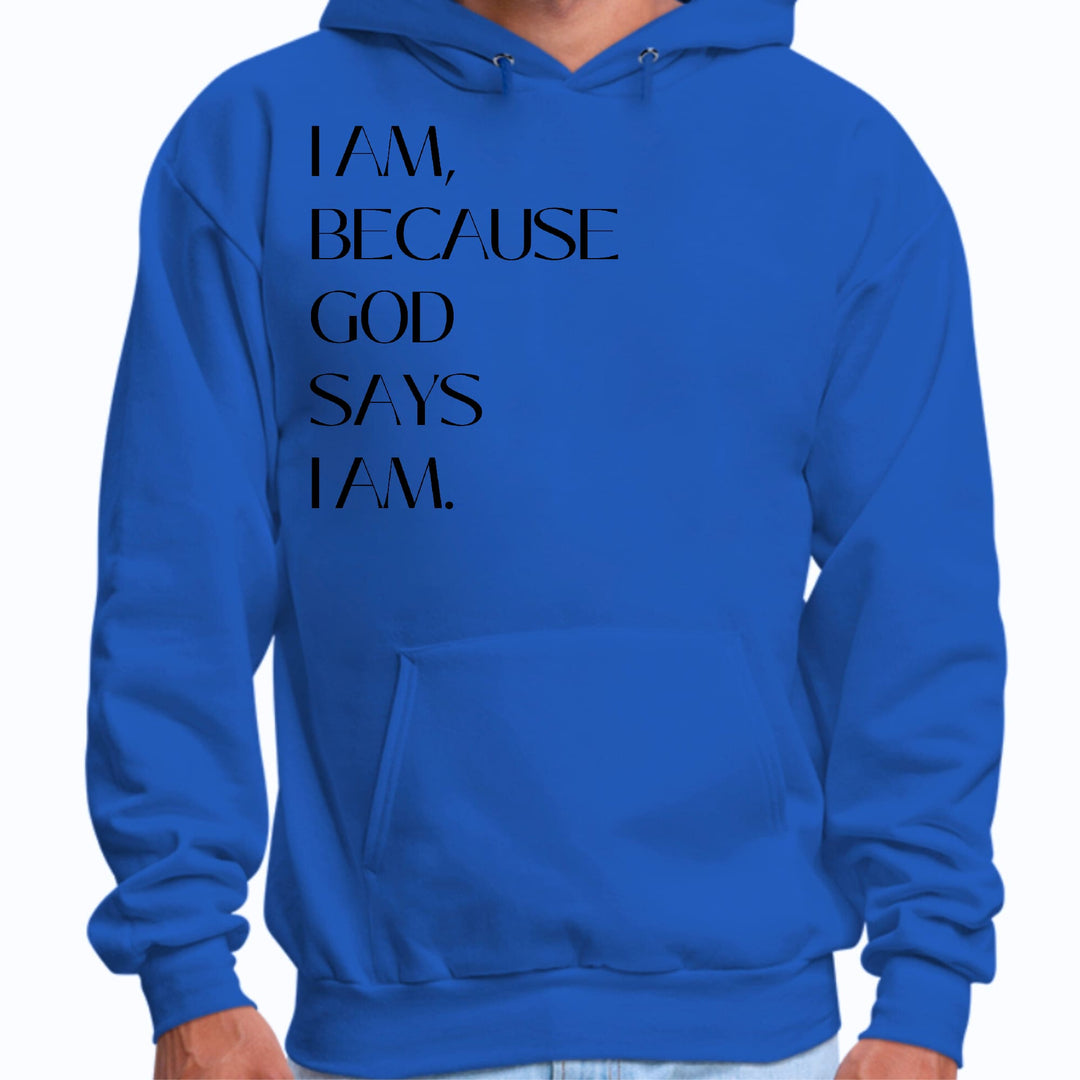 Mens Graphic Hoodie Say it Soul i am Because God Says i Am i Am, - Unisex