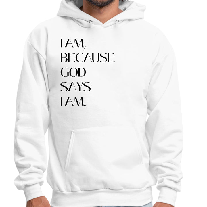 Mens Graphic Hoodie Say it Soul i am Because God Says i Am i Am, - Unisex