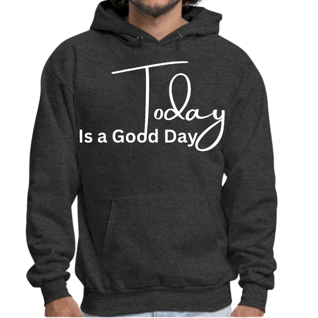 Mens Graphic Hoodie Today is a Good Day - Unisex | Hoodies