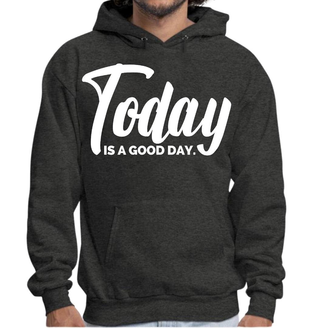 Mens Graphic Hoodie Today is a Good Day - Unisex | Hoodies