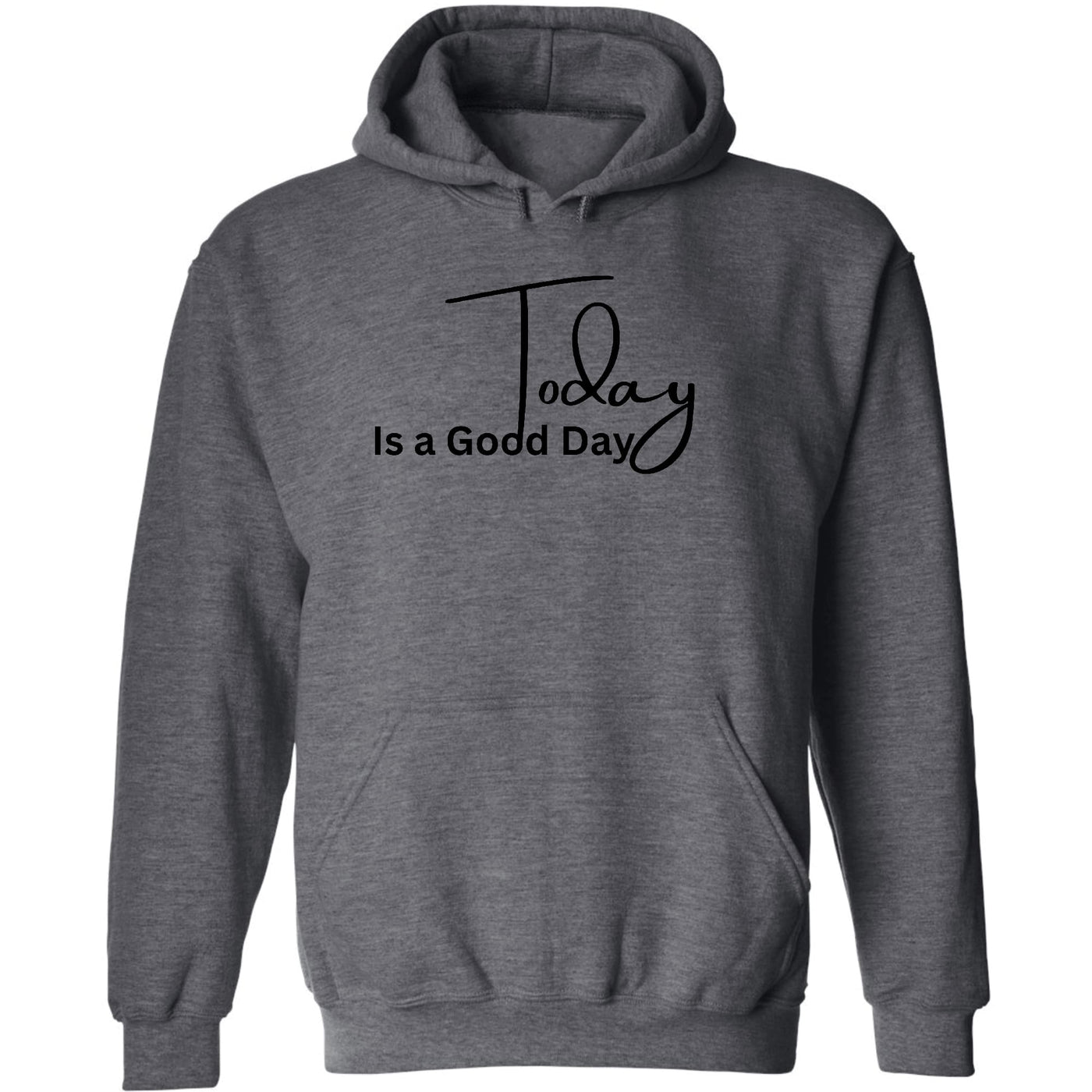 Mens Graphic Hoodie Today Is a Good Day - Unisex | Hoodies