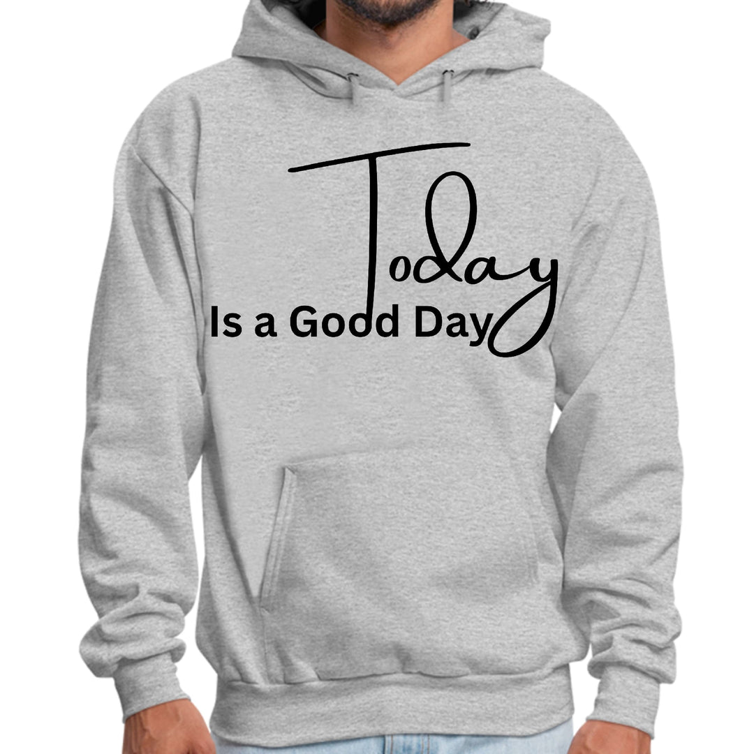 Mens Graphic Hoodie Today is a Good Day - Unisex | Hoodies