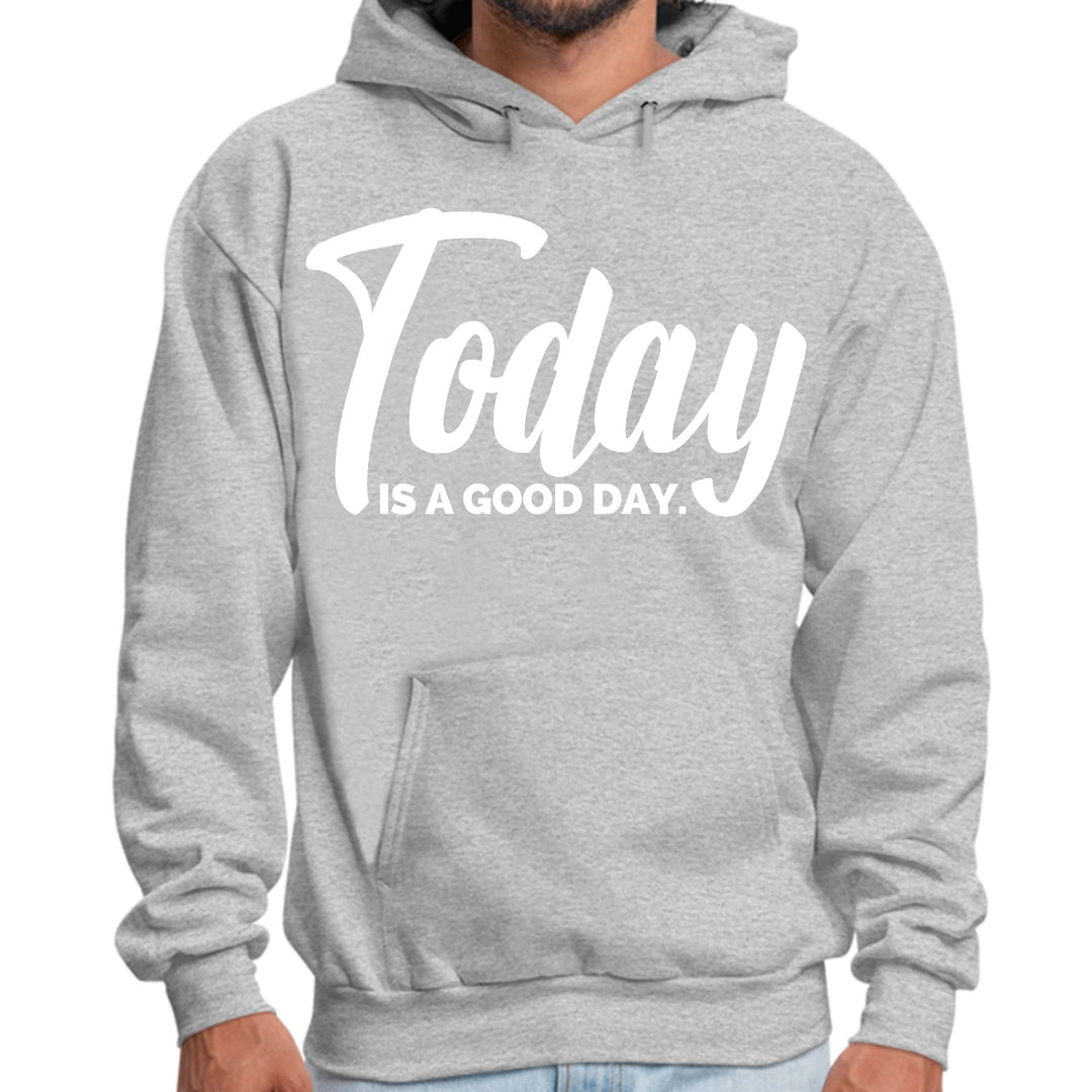 Mens Graphic Hoodie Today is a Good Day - Unisex | Hoodies