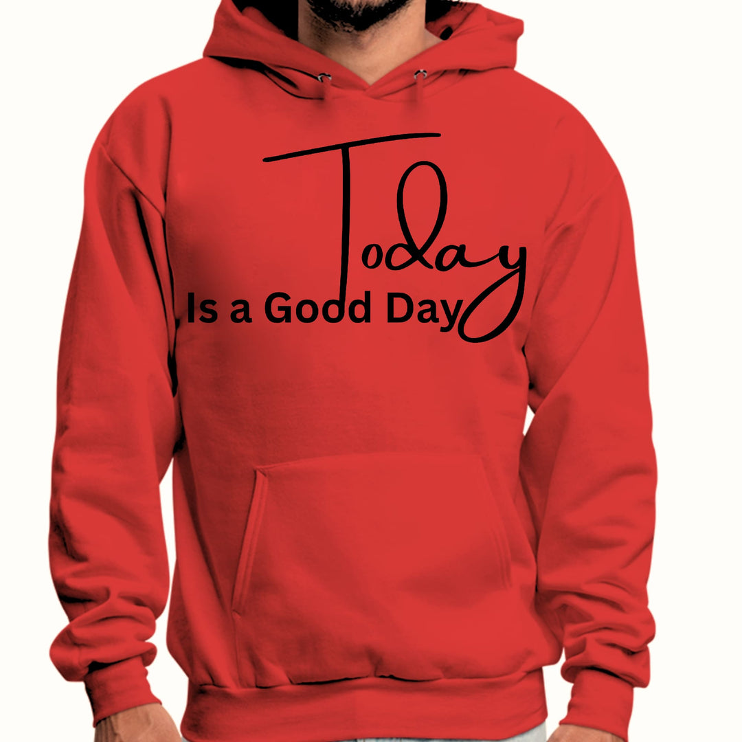 Mens Graphic Hoodie Today is a Good Day - Unisex | Hoodies