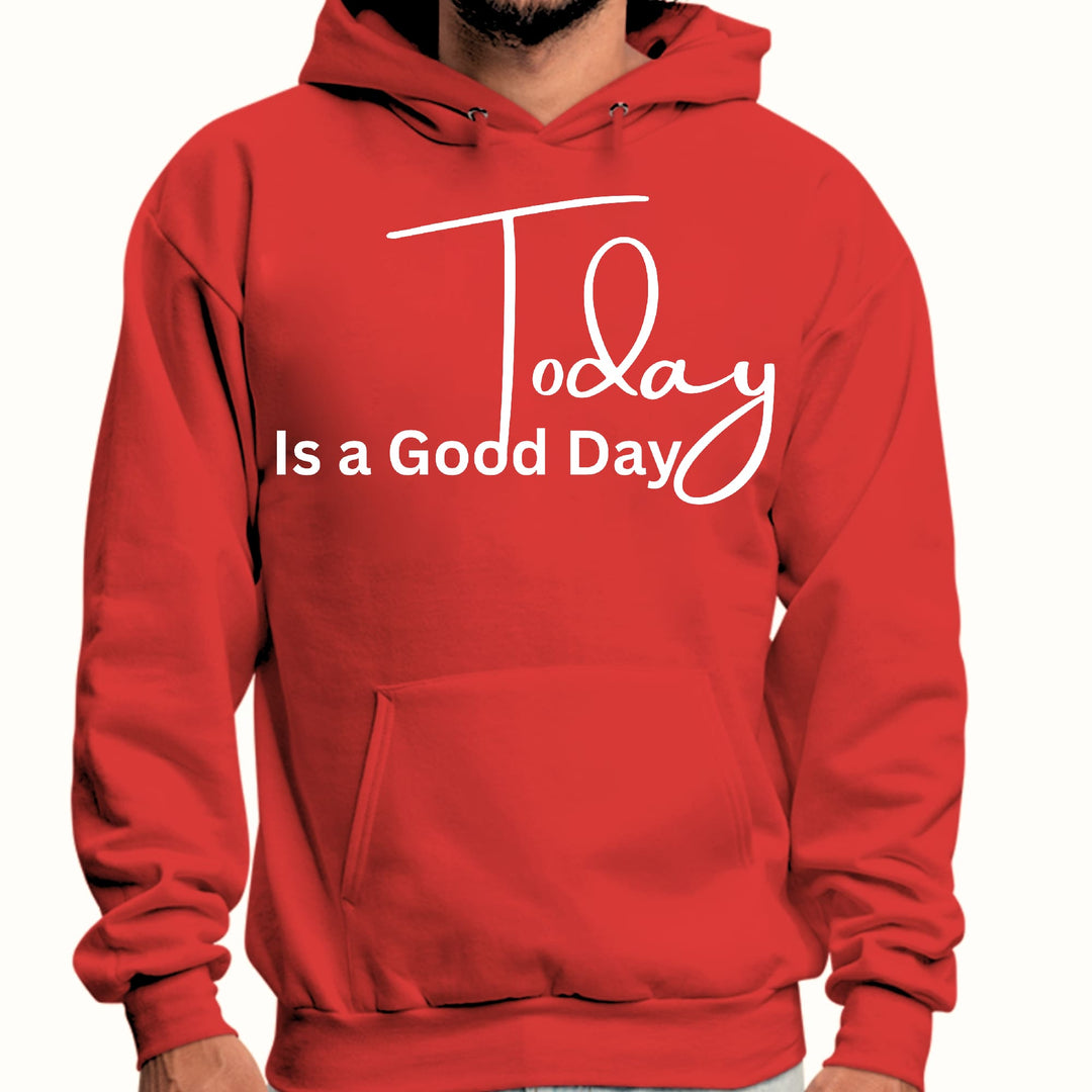 Mens Graphic Hoodie Today is a Good Day - Unisex | Hoodies