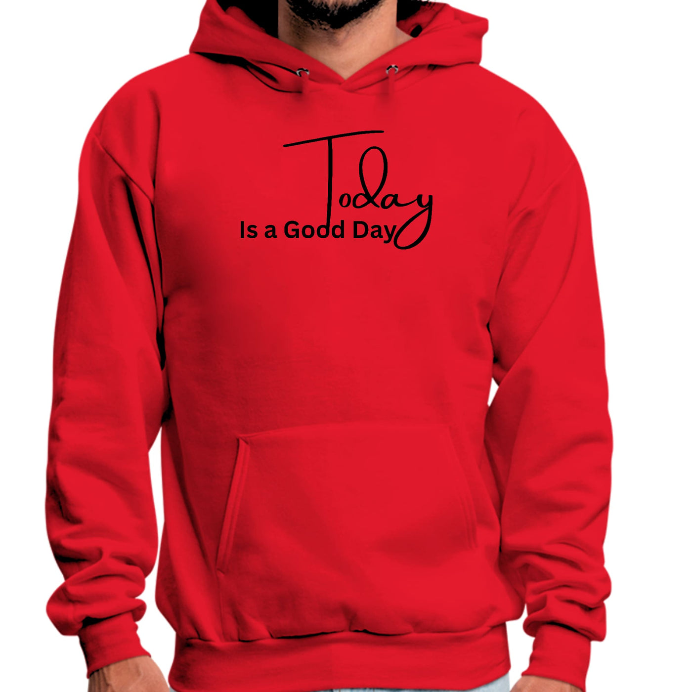 Mens Graphic Hoodie Today Is a Good Day - Unisex | Hoodies