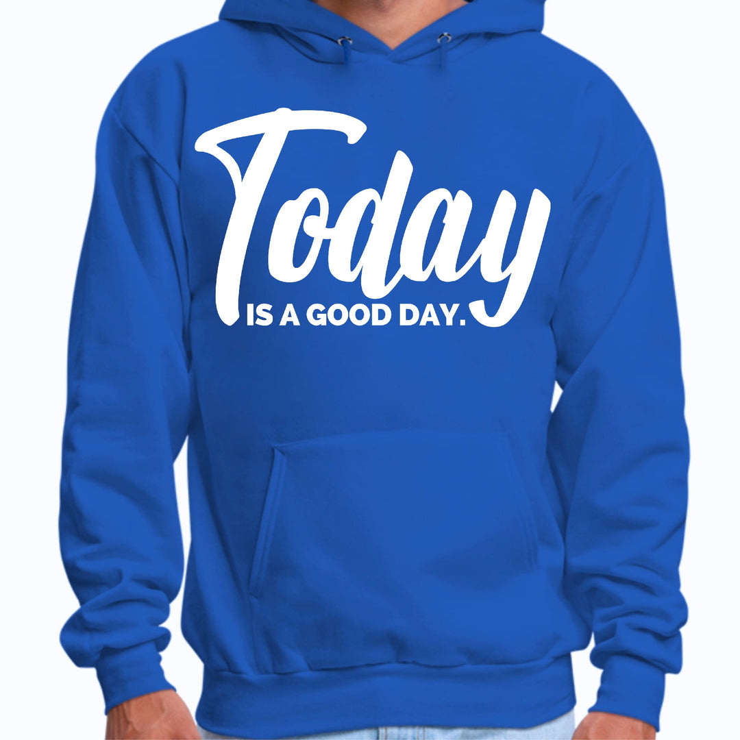 Mens Graphic Hoodie Today is a Good Day - Unisex | Hoodies