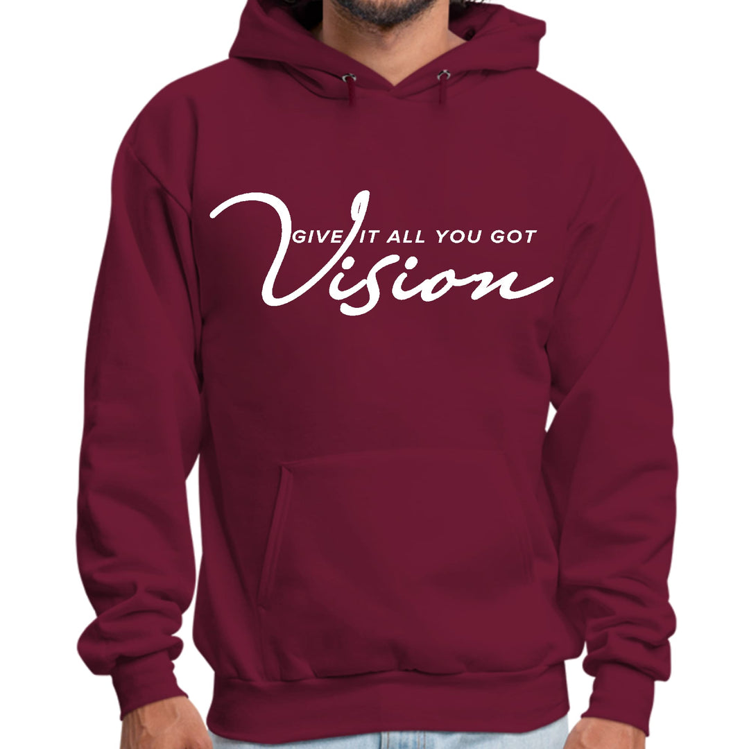 Mens Graphic Hoodie Vision - Give it All you Got - Unisex | Hoodies