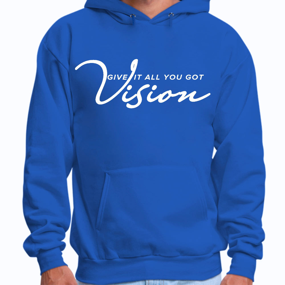 Mens Graphic Hoodie Vision - Give it All you Got - Unisex | Hoodies