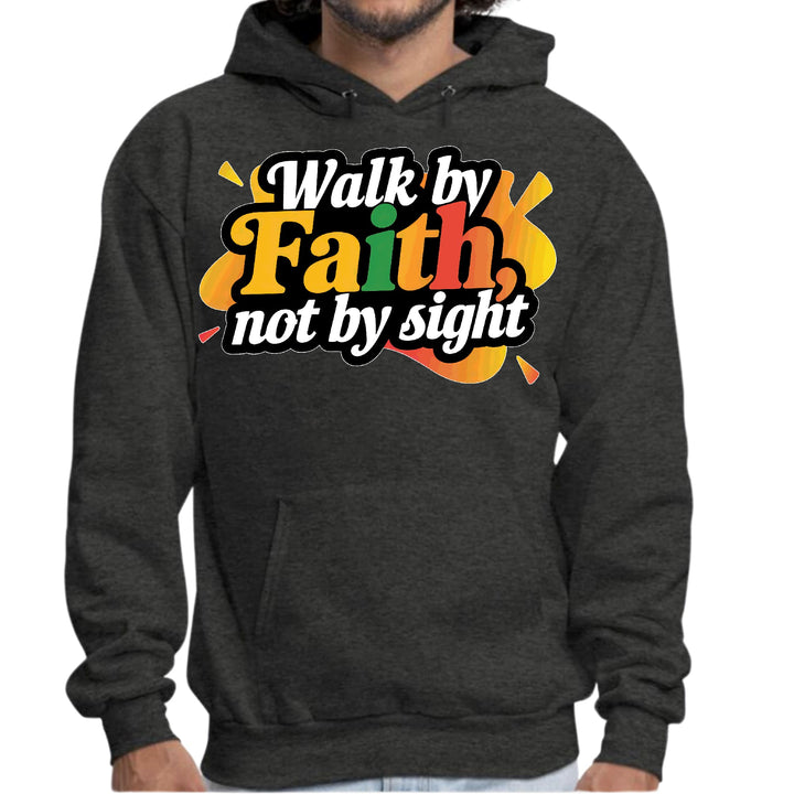 Mens Graphic Hoodie Walk by Faith not by Sight - Unisex | Hoodies