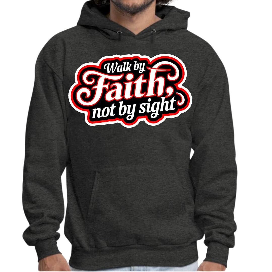 Mens Graphic Hoodie Walk by Faith not by Sight - Unisex | Hoodies