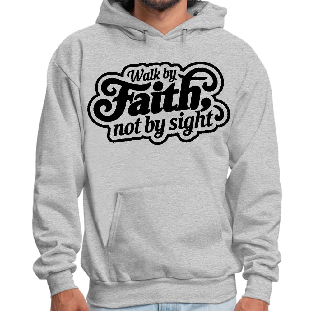 Mens Graphic Hoodie Walk by Faith not by Sight - Unisex | Hoodies