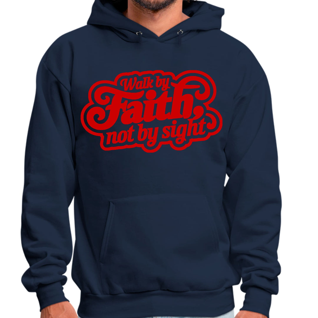 Mens Graphic Hoodie Walk by Faith not by Sight - Unisex | Hoodies