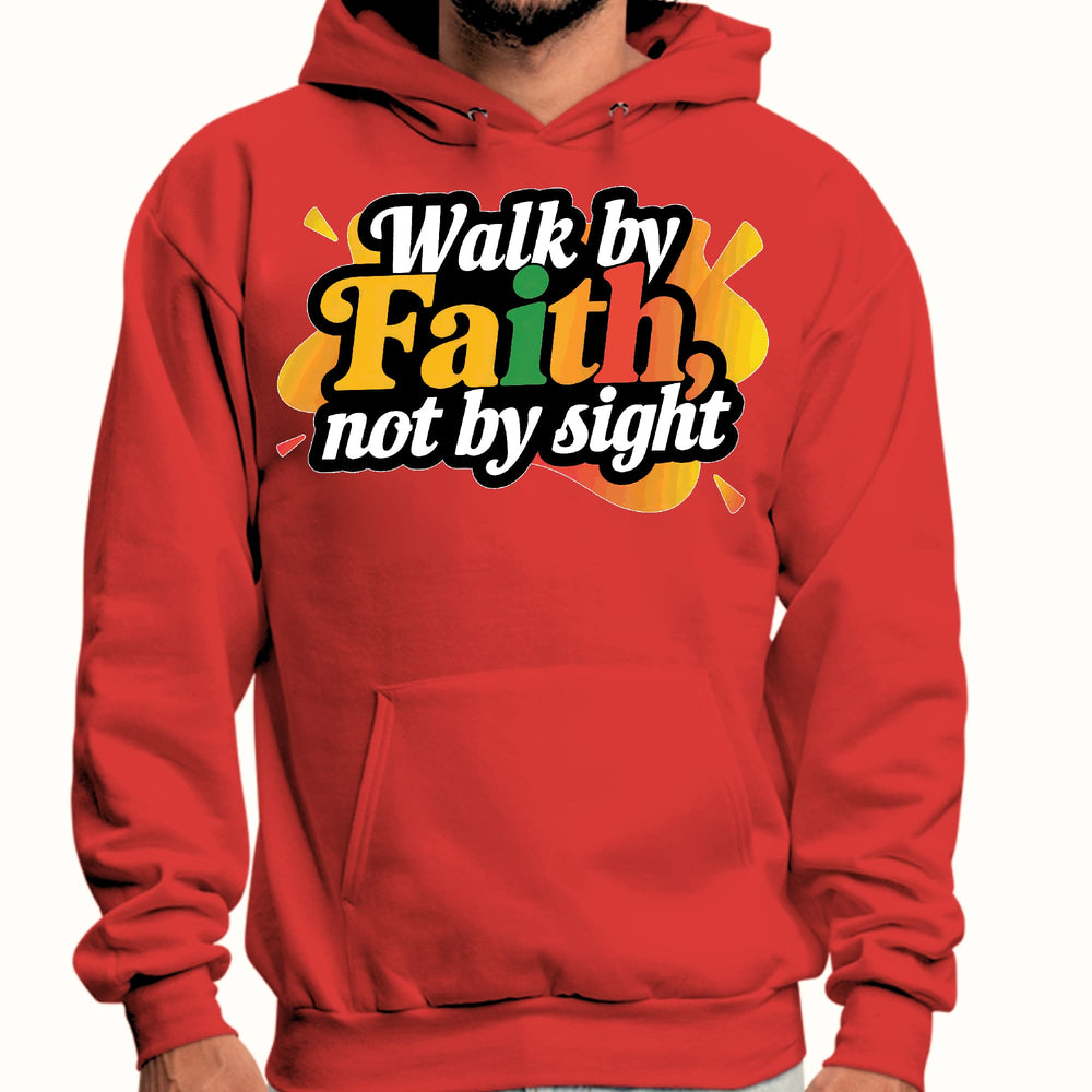 Mens Graphic Hoodie Walk by Faith not by Sight - Unisex | Hoodies