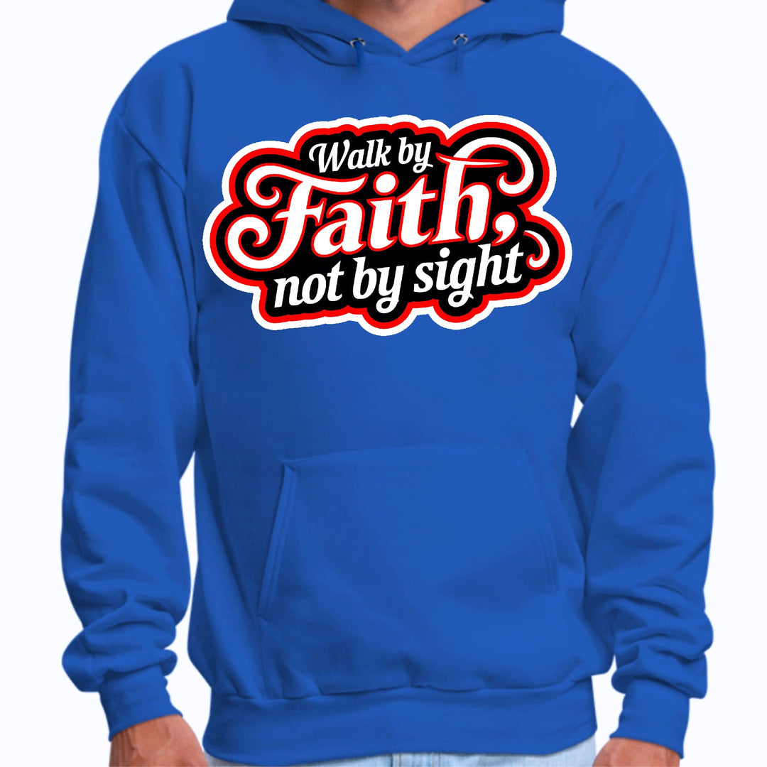 Mens Graphic Hoodie Walk by Faith not by Sight - Unisex | Hoodies