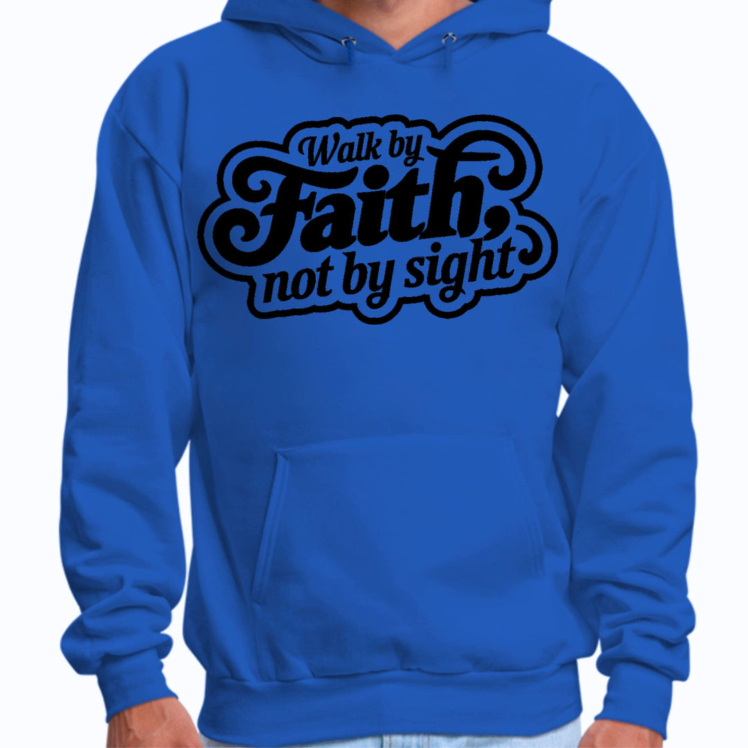 Mens Graphic Hoodie Walk by Faith not by Sight - Unisex | Hoodies