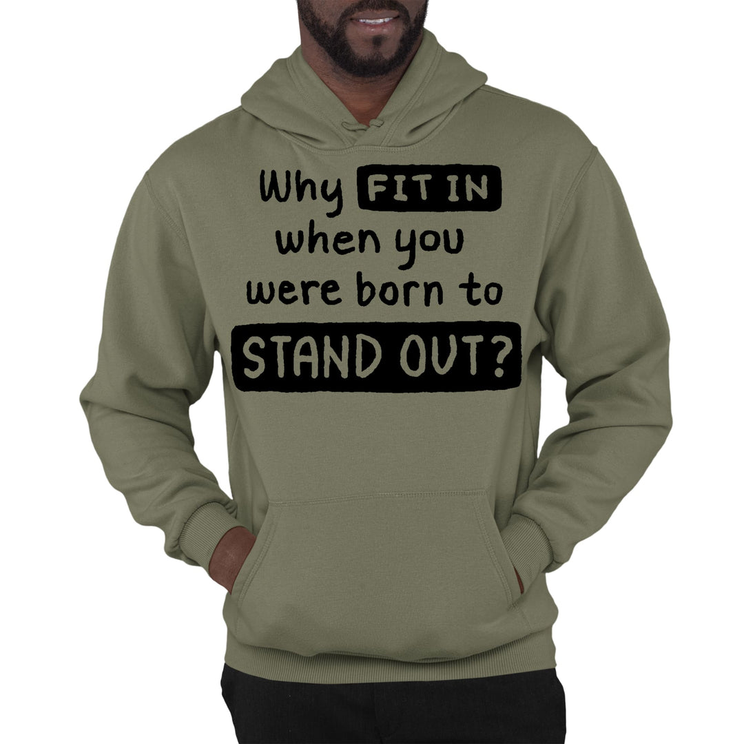 Mens Graphic Hoodie why Fit in when you were Born to Stand out Black - Unisex