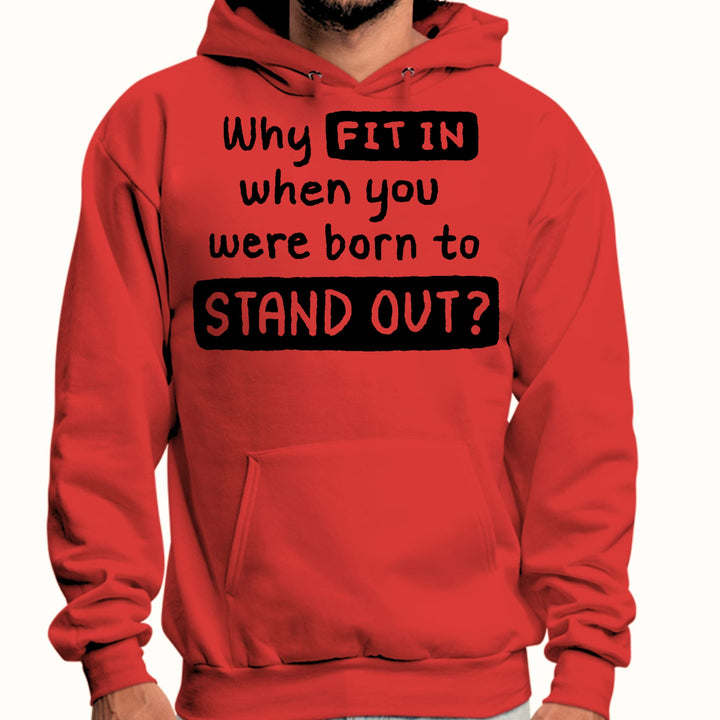 Mens Graphic Hoodie why Fit in when you were Born to Stand out Black - Unisex