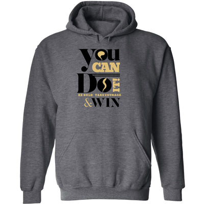 Mens Graphic Hoodie You Can Do It Be Bold Take Courage Win - Unisex | Hoodies