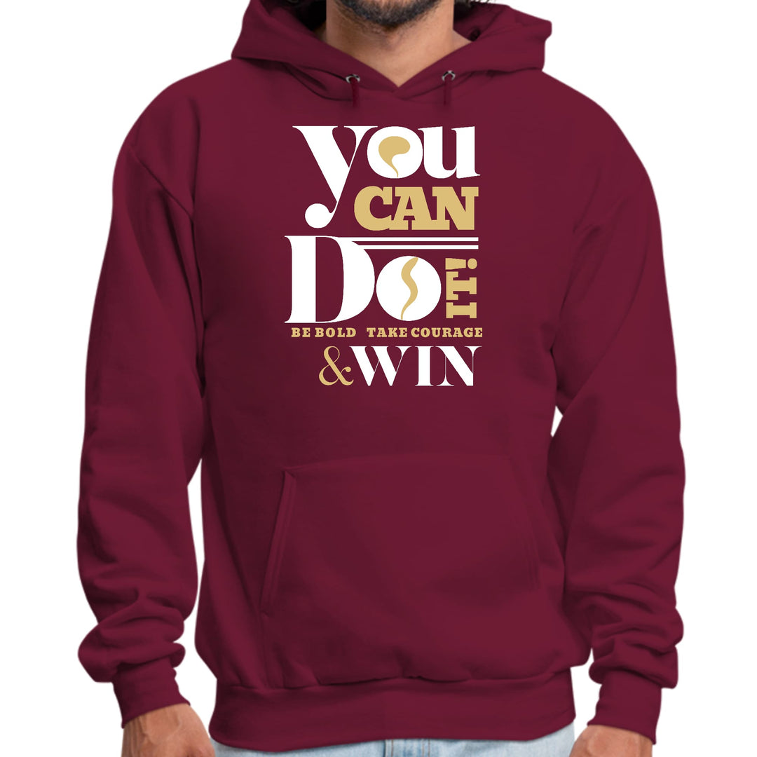 Mens Graphic Hoodie you can do it - be Bold Take Courage Win - Unisex | Hoodies