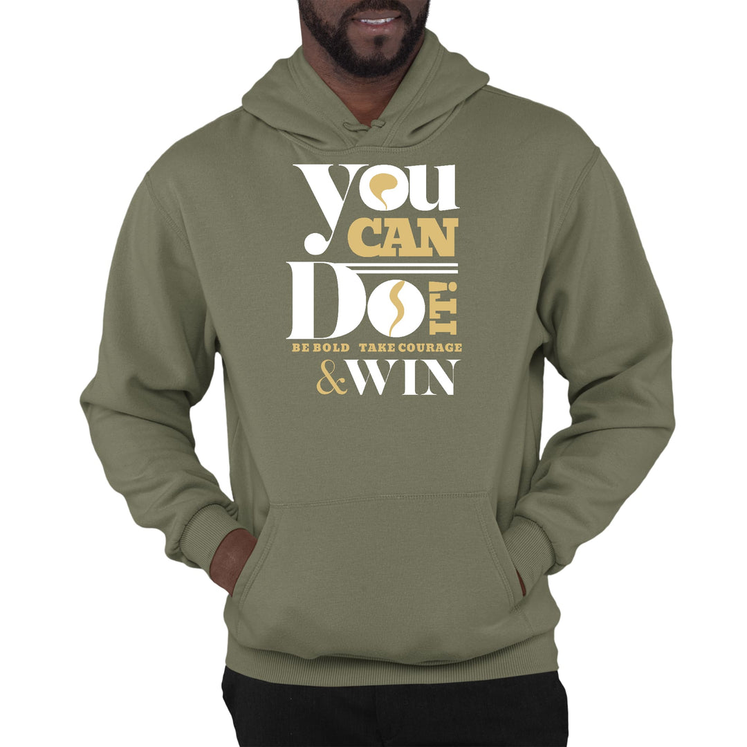 Mens Graphic Hoodie you can do it - be Bold Take Courage Win - Unisex | Hoodies