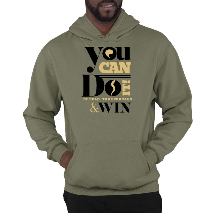 Mens Graphic Hoodie you can do it be Bold Take Courage Win - Unisex | Hoodies