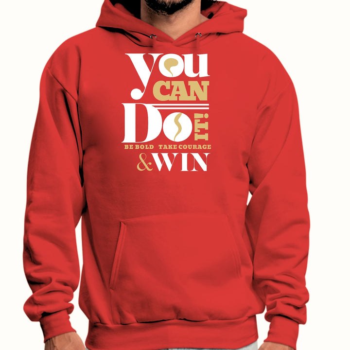 Mens Graphic Hoodie you can do it - be Bold Take Courage Win - Unisex | Hoodies