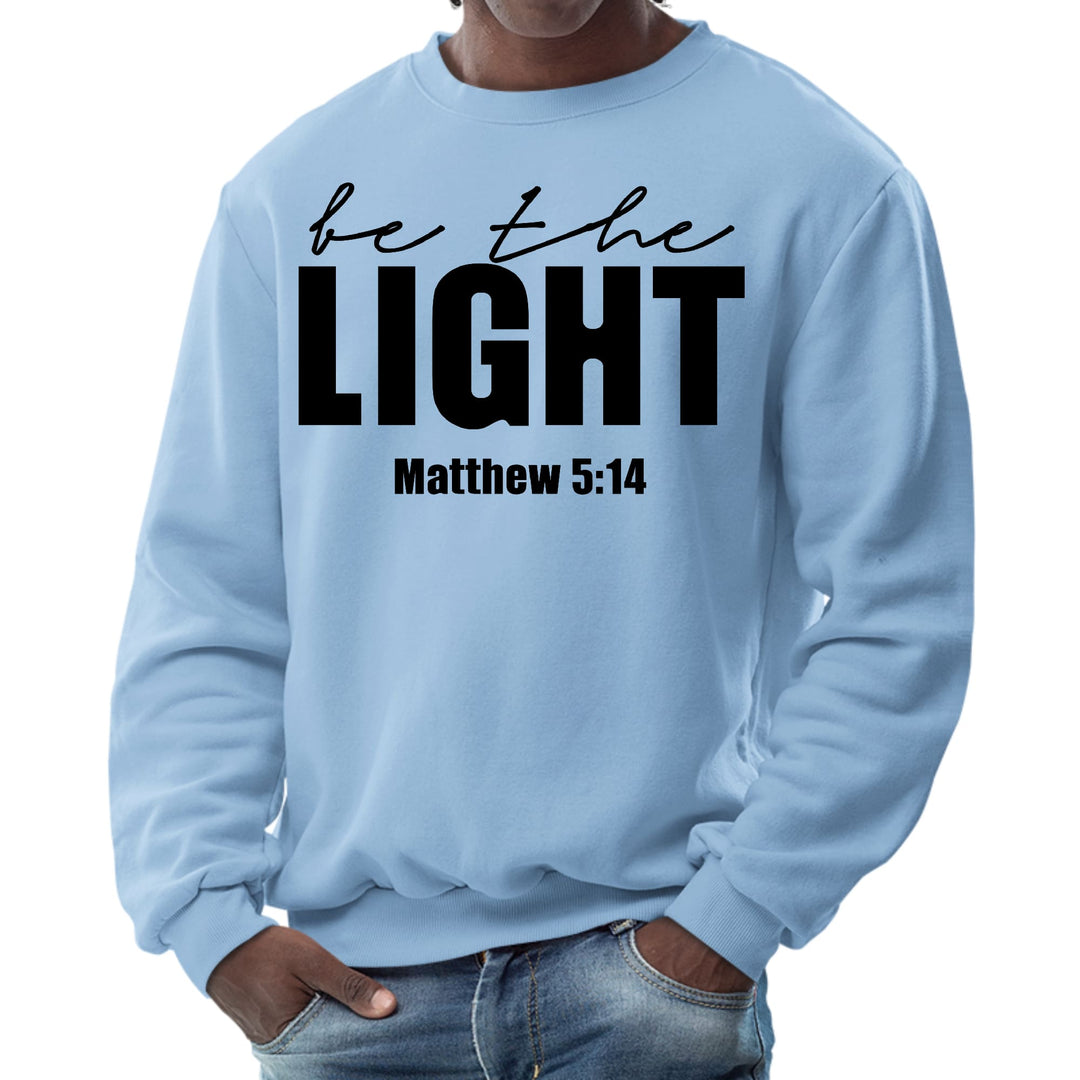 Mens Graphic Sweatshirt be the Light Inspirational Art Illustration, - Mens