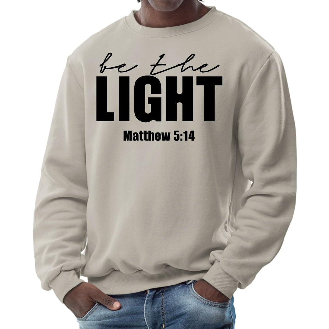 Mens Graphic Sweatshirt be the Light Inspirational Art Illustration, - Mens