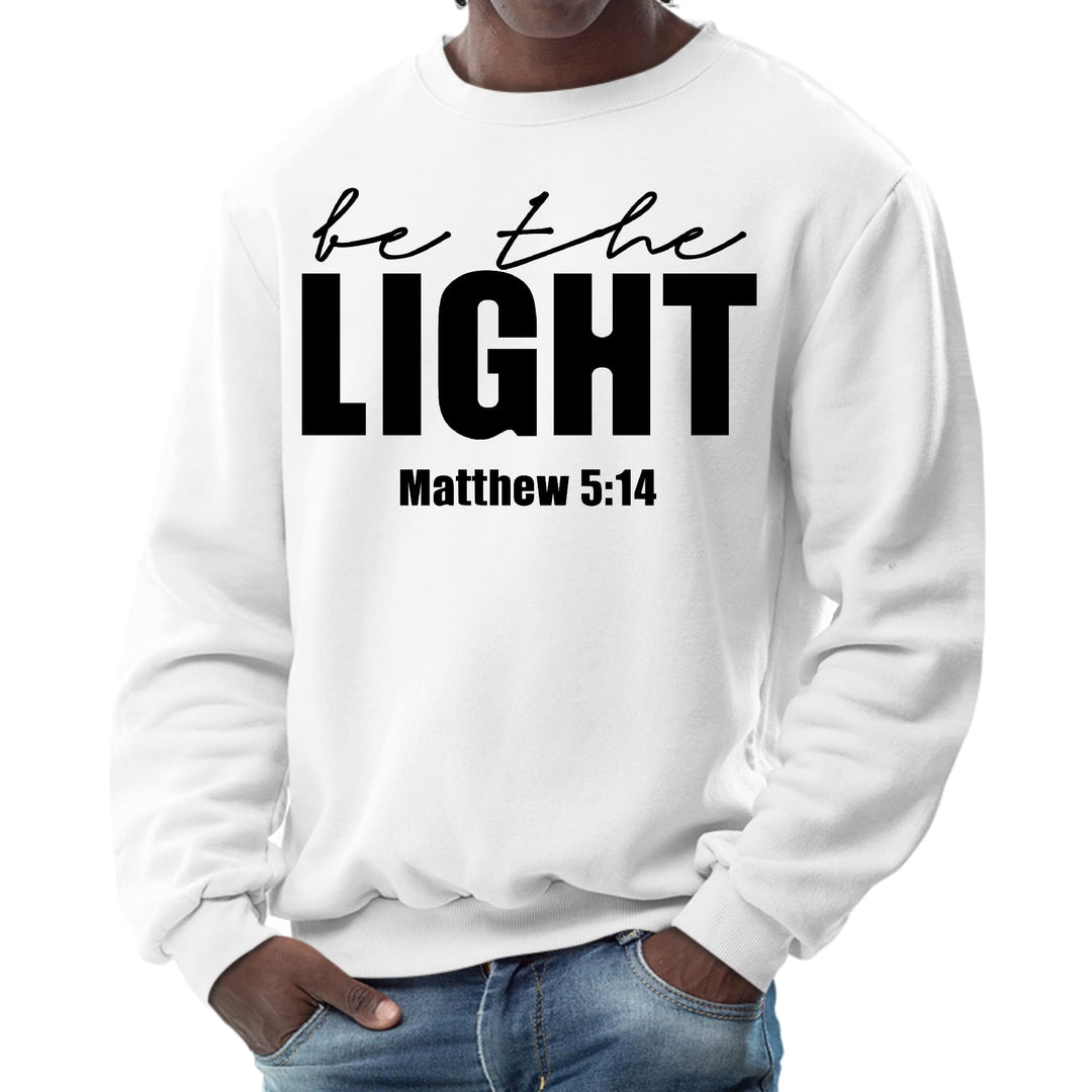 Mens Graphic Sweatshirt be the Light Inspirational Art Illustration, - Mens