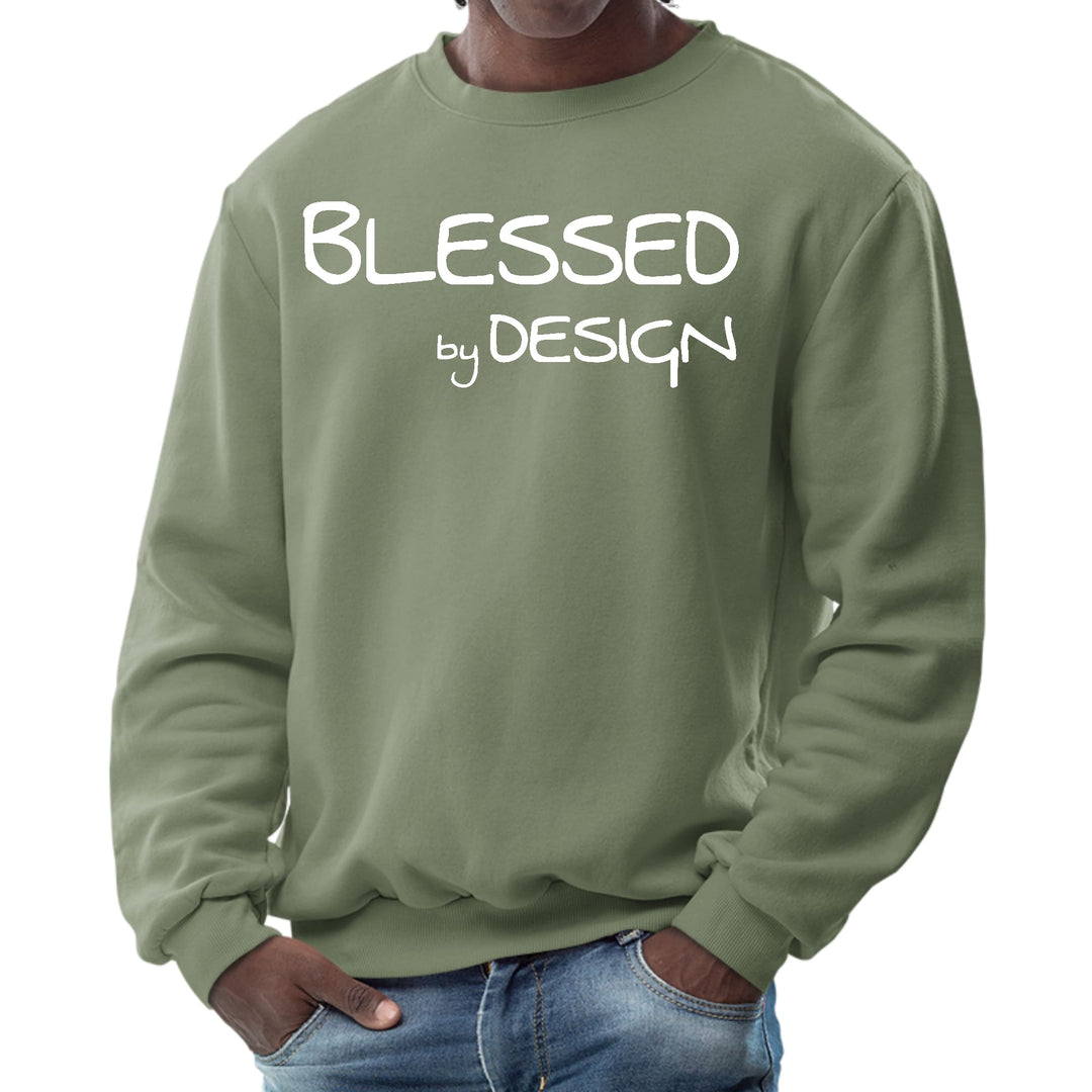 Mens Graphic Sweatshirt Blessed by Design - Inspirational Affirmation - Mens