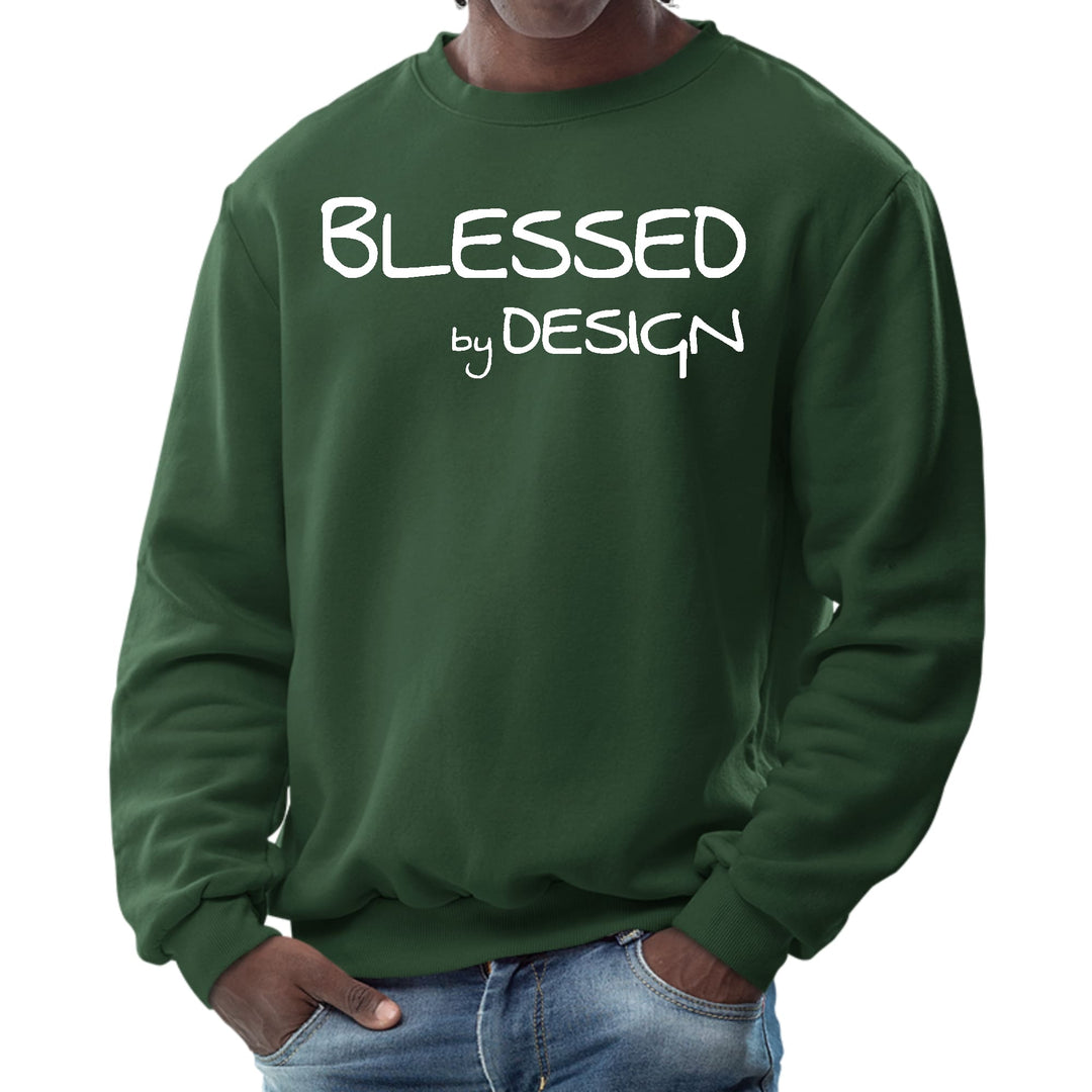 Mens Graphic Sweatshirt Blessed by Design - Inspirational Affirmation - Mens