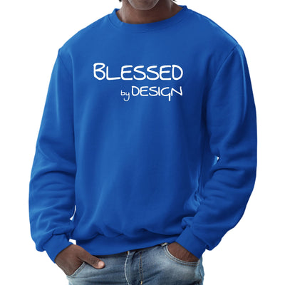 Mens Graphic Sweatshirt Blessed By Design - Inspirational Affirmation - Mens