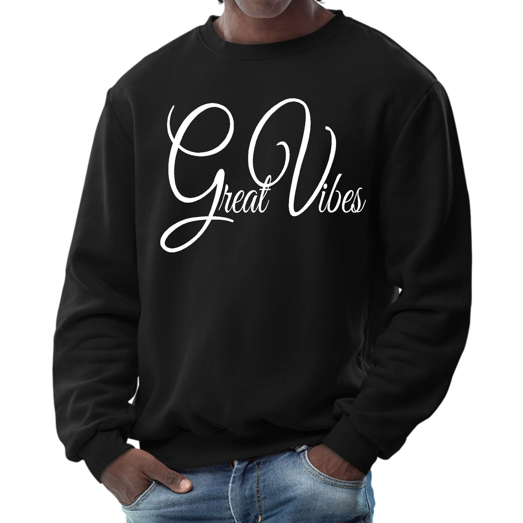 Mens Graphic Sweatshirt Great Vibes - Mens | Sweatshirts