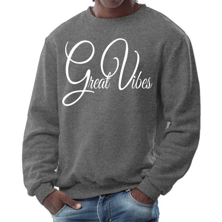 Mens Graphic Sweatshirt Great Vibes - Mens | Sweatshirts