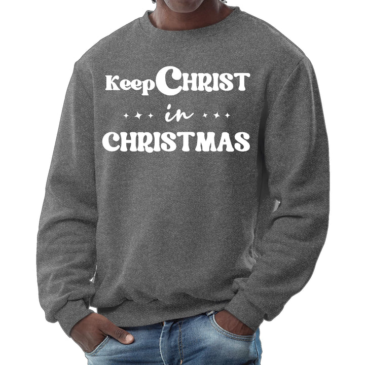 Mens Graphic Sweatshirt Keep Christ in Christmas Christian Holiday - Mens