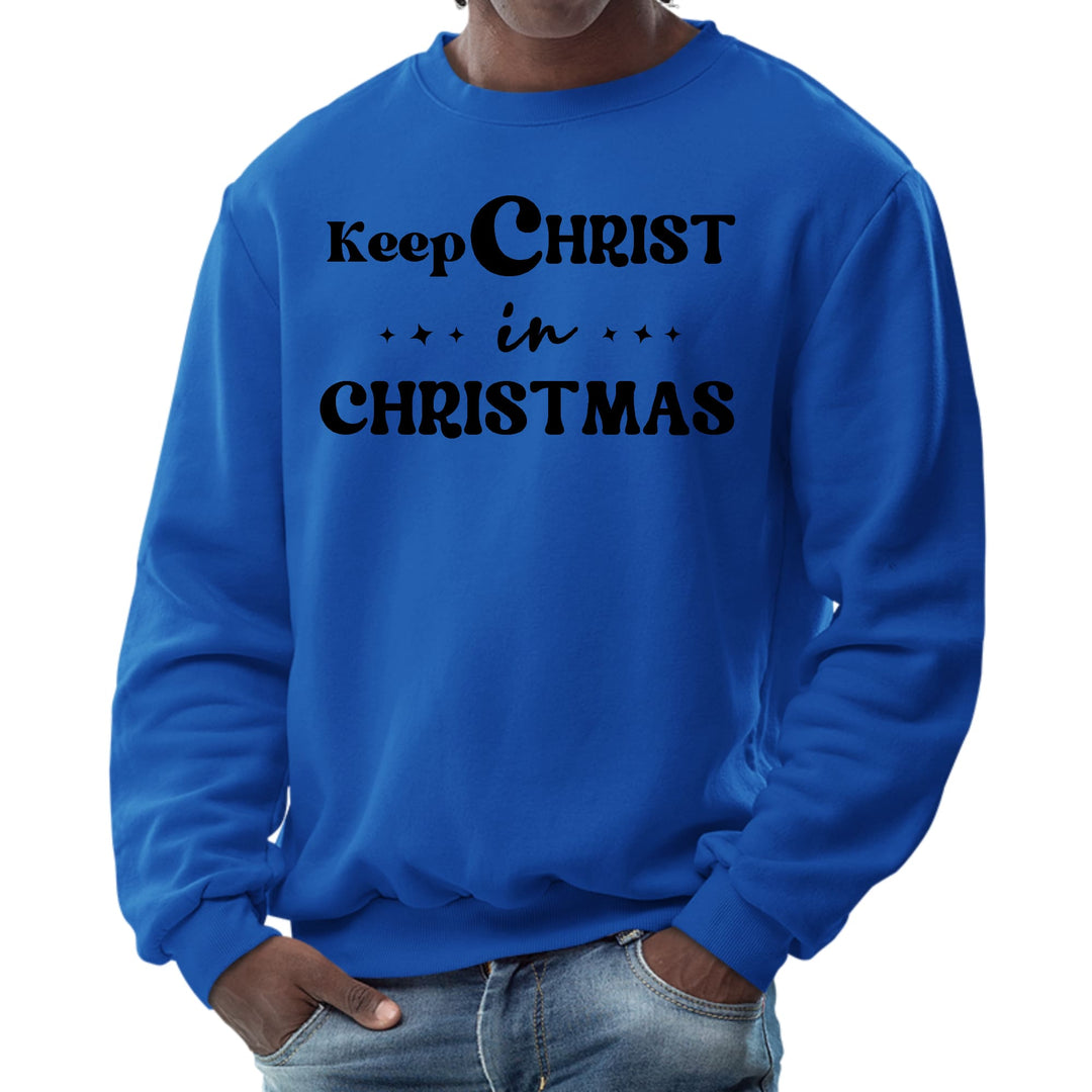 Mens Graphic Sweatshirt Keep Christ in Christmas Christian Holiday - Mens