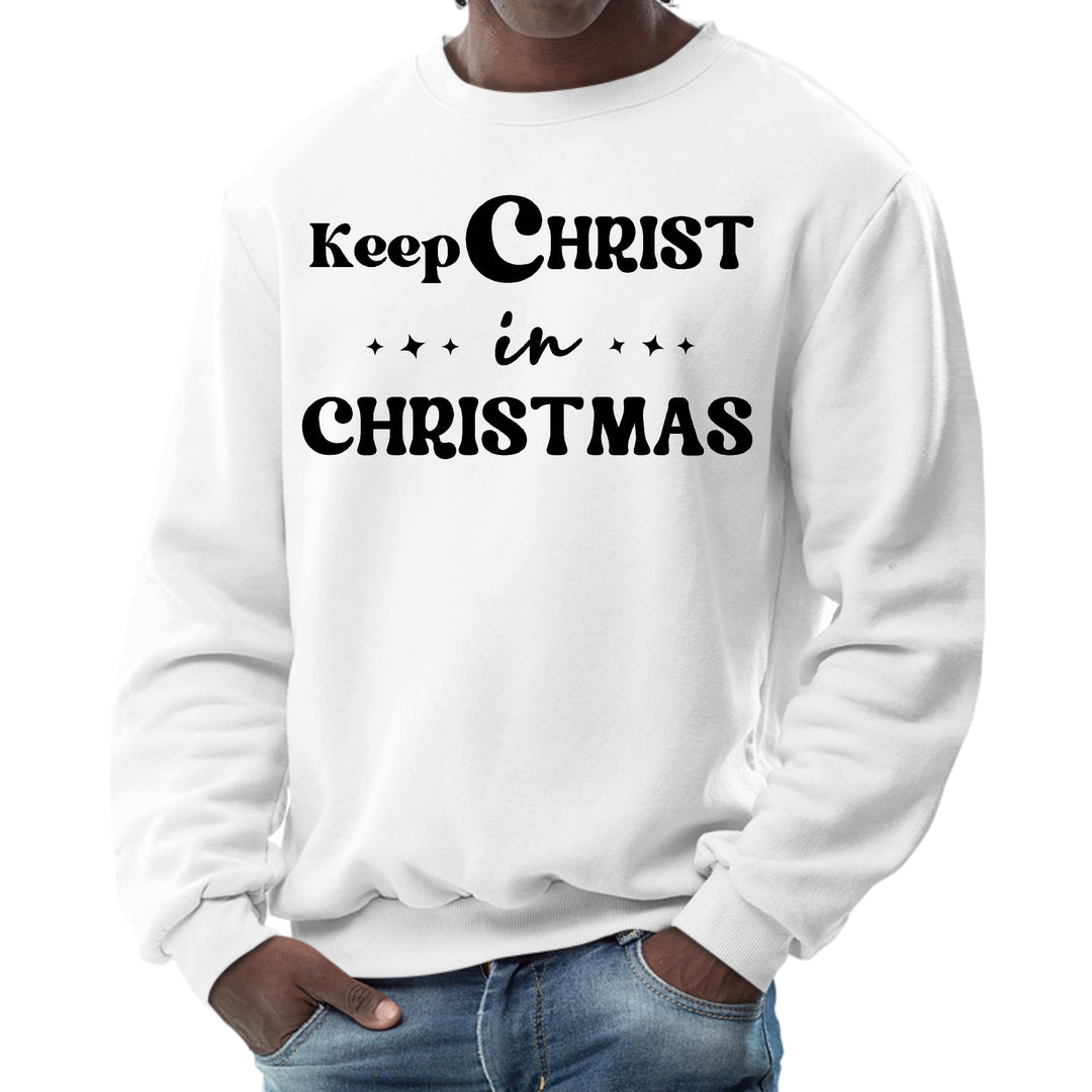 Mens Graphic Sweatshirt Keep Christ in Christmas Christian Holiday - Mens