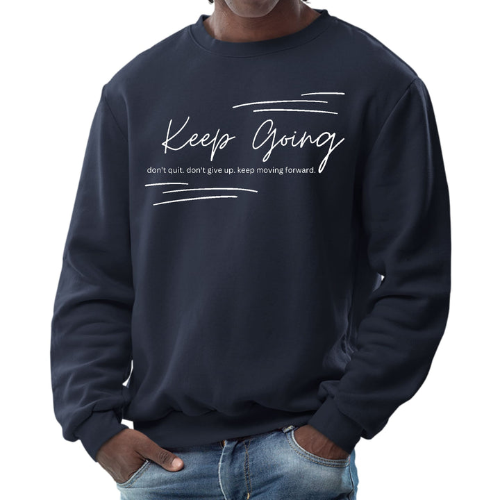 Mens Graphic Sweatshirt Keep Going Don’t Give Up - Inspirational - Mens