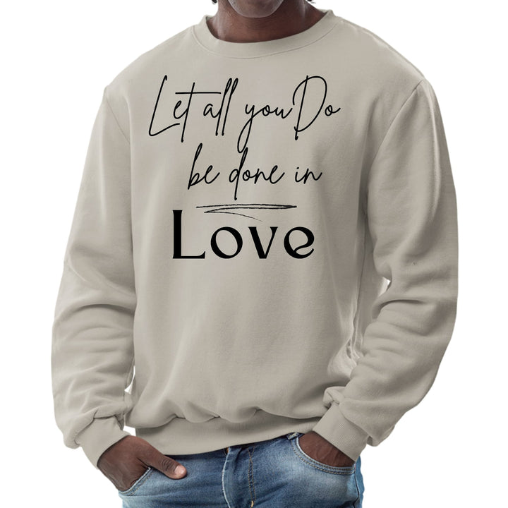 Mens Graphic Sweatshirt Let All you do be Done in Love Black - Mens